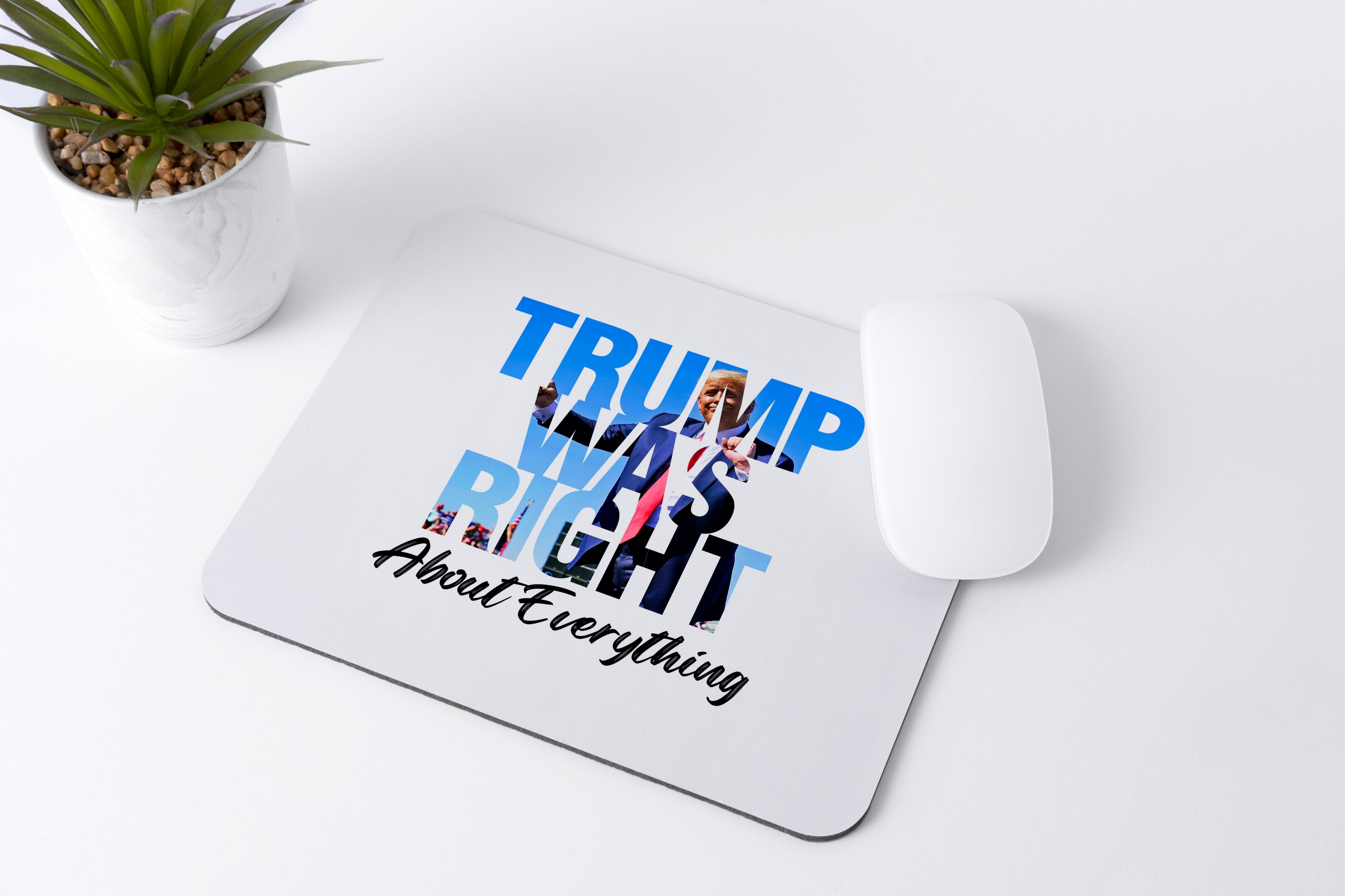 Mousepad Trump Was Right
